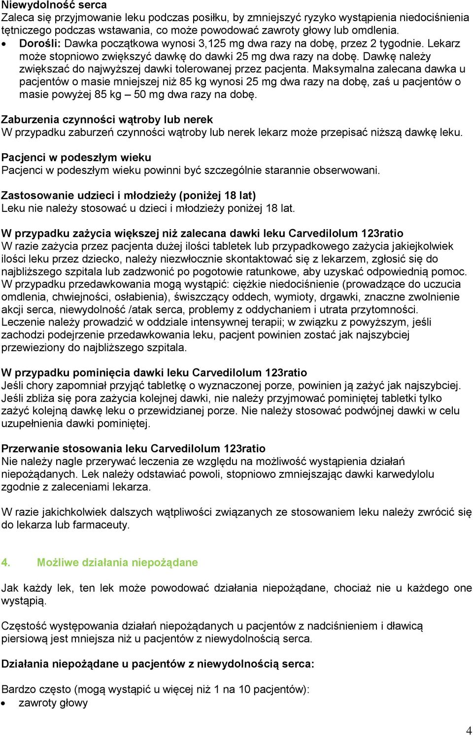 Dawkę należy zwiększać do najwyższej dawki tolerowanej przez pacjenta.
