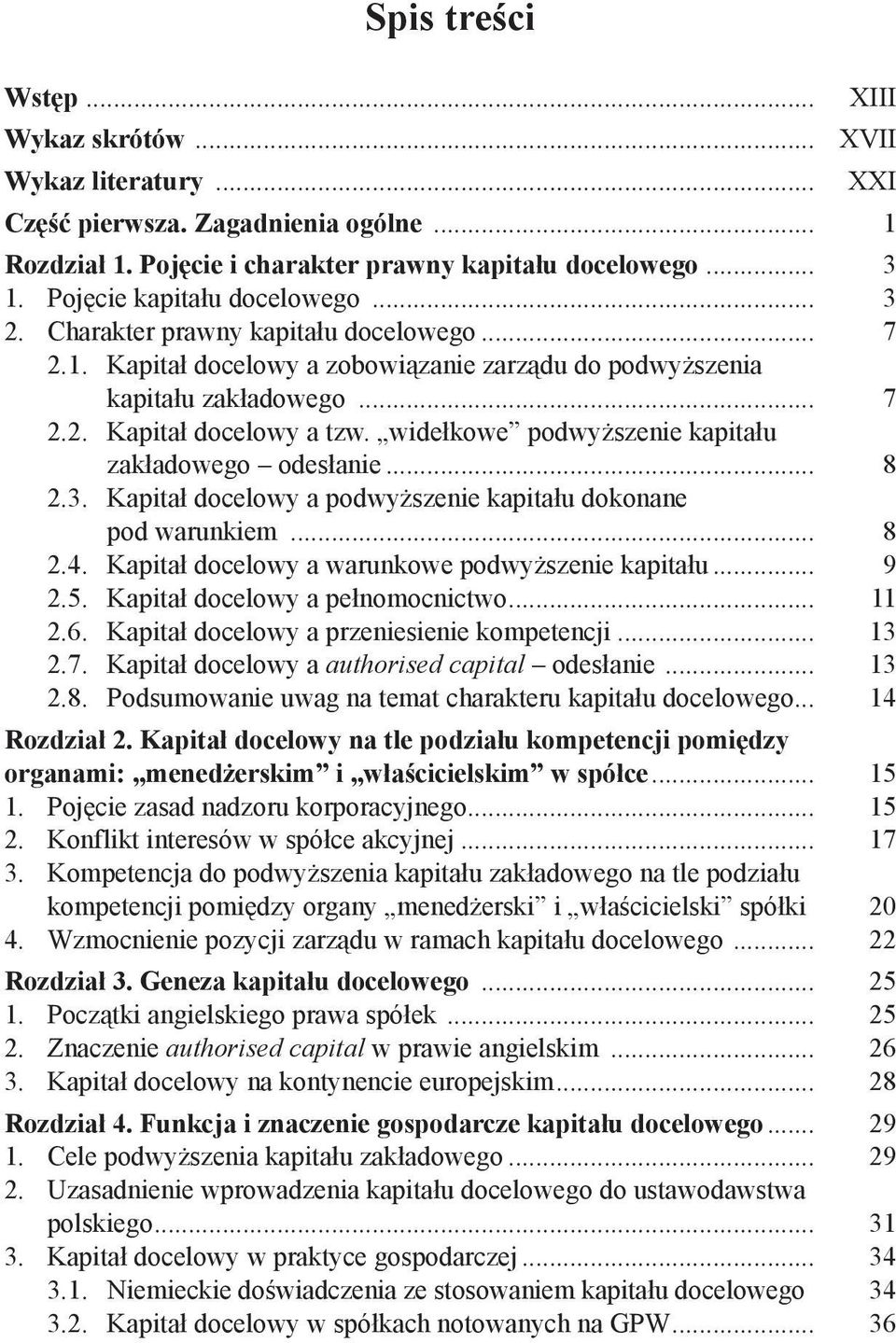 widełkowe podwyższenie kapitału zakładowego odesłanie... 8 2.3. Kapitał docelowy a podwyższenie kapitału dokonane pod warunkiem... 8 2.4. Kapitał docelowy a warunkowe podwyższenie kapitału... 9 2.5.