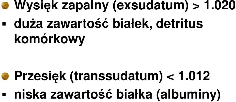 komórkowy Przesięk (transsudatum) <