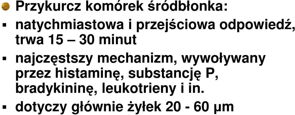 mechanizm, wywoływany przez histaminę, substancję P,