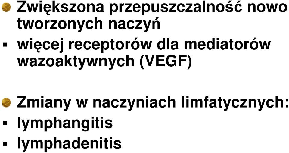 mediatorów wazoaktywnych (VEGF) Zmiany w