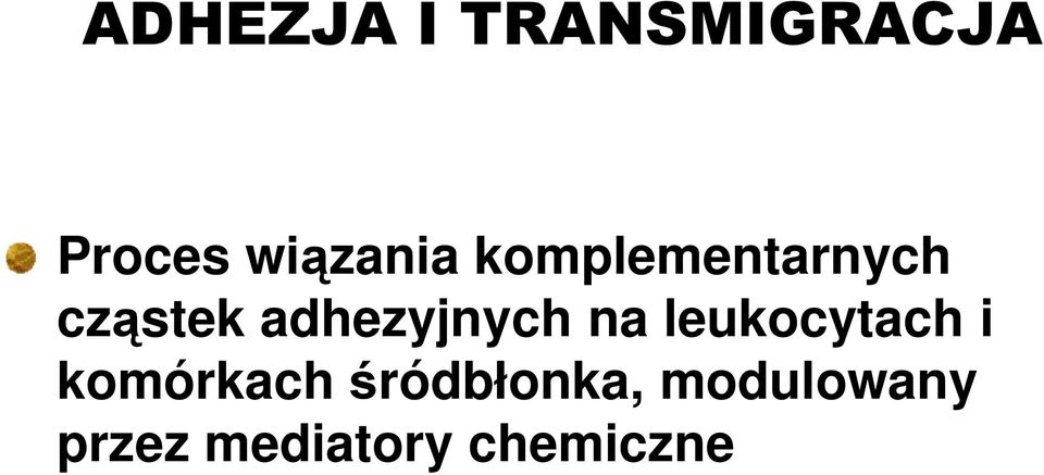 adhezyjnych na leukocytach i