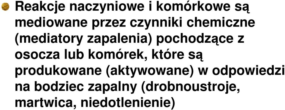 osocza lub komórek, które są produkowane (aktywowane) w