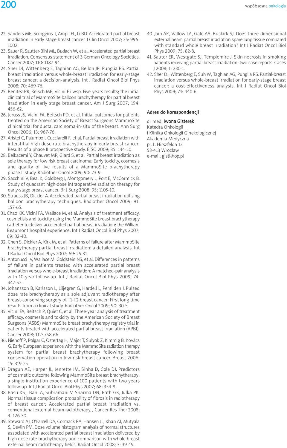 Sher DJ, Wittenberg E, Taghian AG, Bellon JR, Punglia RS. Partial breast irradiation versus whole-breast irradiation for early-stage breast cancer: a decision-analysis.