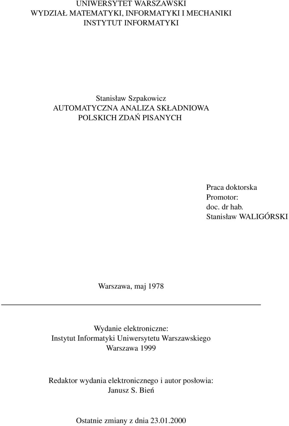 Stanisław WALIGÓRSKI Warszawa, maj 1978 Wydanie elektroniczne: Instytut Informatyki Uniwersytetu