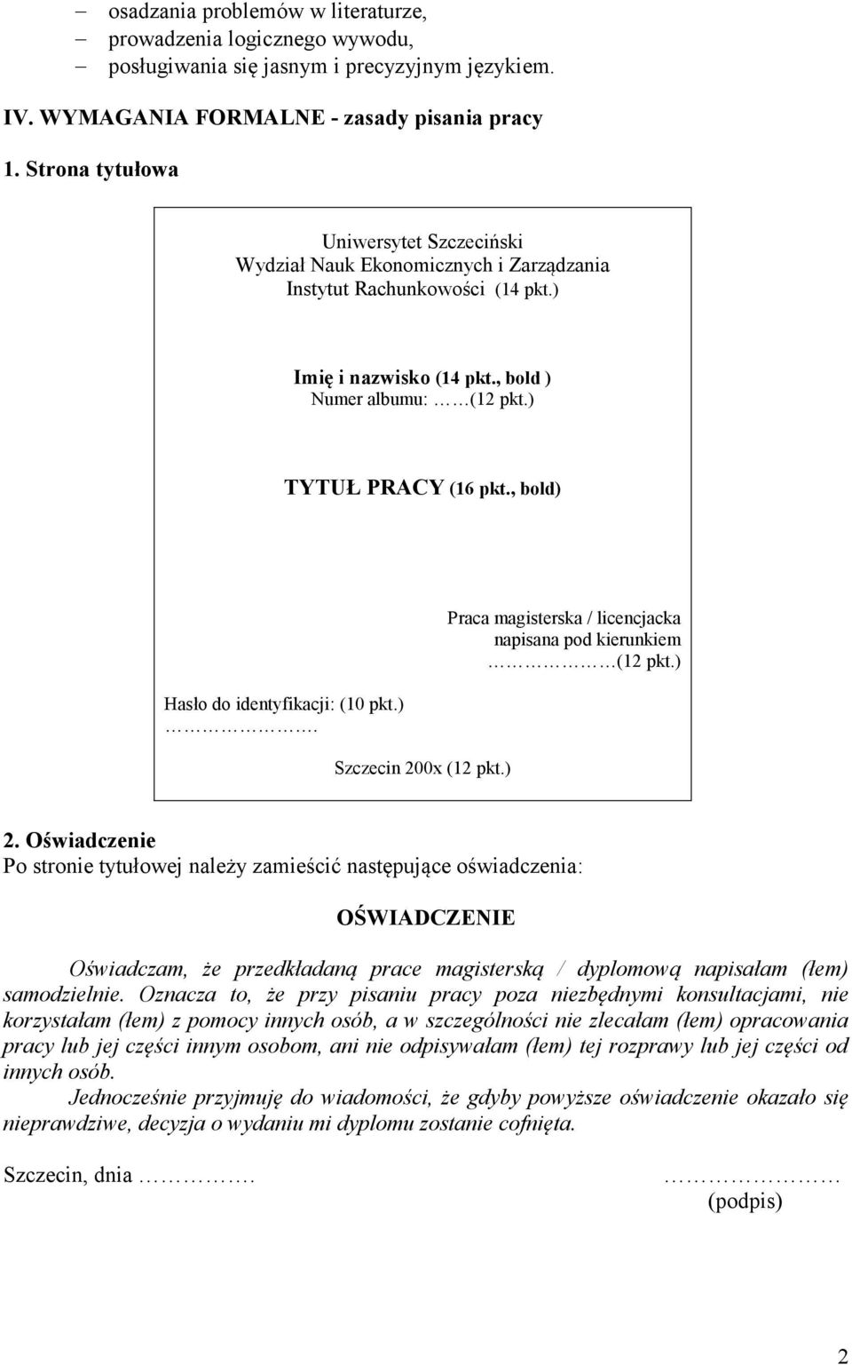 , bold) Hasło do identyfikacji: (10 pkt.). Szczecin 200x (12 pkt.) Praca magisterska / licencjacka napisana pod kierunkiem (12 pkt.) 2.