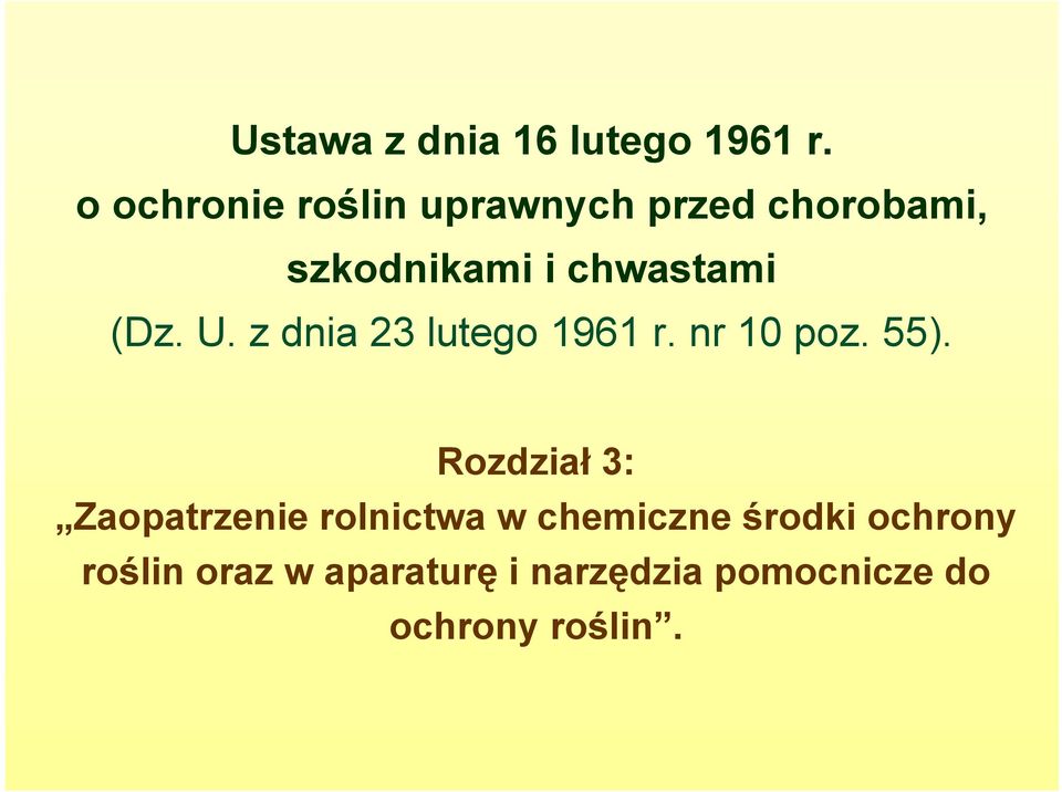 (Dz. U. z dnia 23 lutego 1961 r. nr 10 poz. 55).