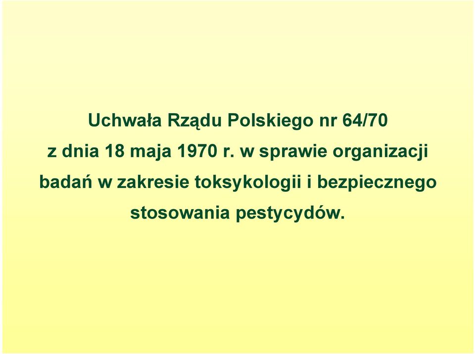 w sprawie organizacji badań w