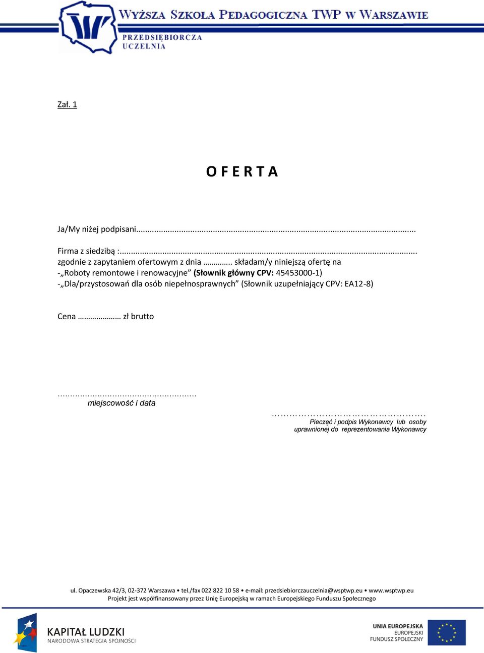 . składam/y niniejszą ofertę na - Roboty remontowe i renowacyjne (Słownik główny CPV: 45453000-1) -