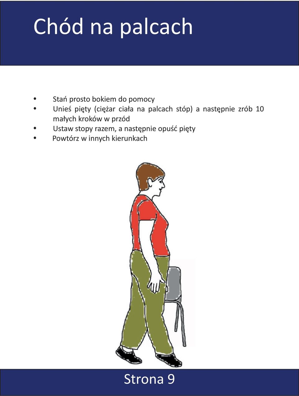 zrób 10 małych kroków w przód Ustaw stopy razem, a