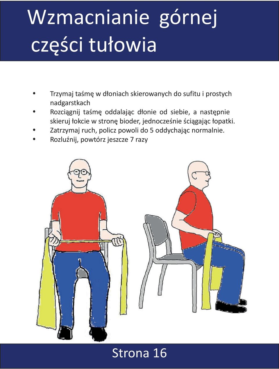 skieruj łokcie w stronę bioder, jednocześnie ściągając łopatki.