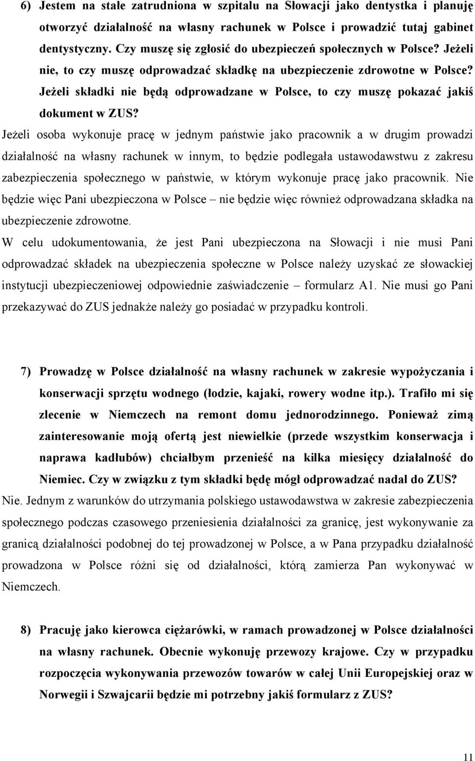 Jeżeli składki nie będą odprowadzane w Polsce, to czy muszę pokazać jakiś dokument w ZUS?