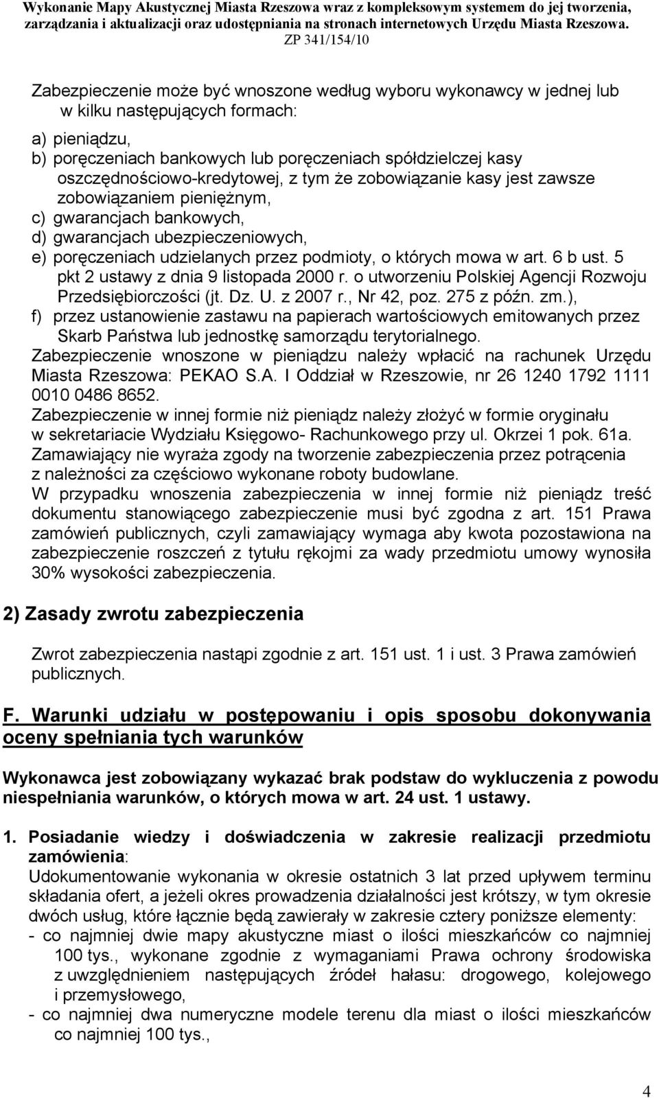 których mowa w art. 6 b ust. 5 pkt 2 ustawy z dnia 9 listopada 2000 r. o utworzeniu Polskiej Agencji Rozwoju Przedsiębiorczości (jt. Dz. U. z 2007 r., Nr 42, poz. 275 z późn. zm.