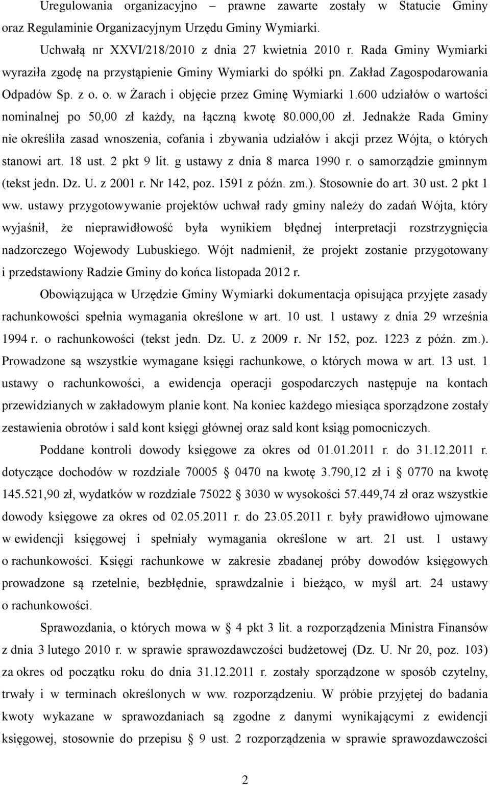 600 udziałów o wartości nominalnej po 50,00 zł każdy, na łączną kwotę 80.000,00 zł.