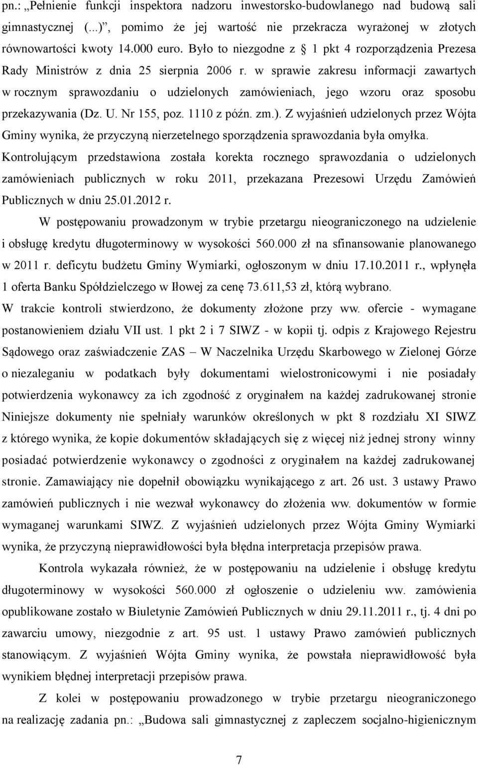 w sprawie zakresu informacji zawartych w rocznym sprawozdaniu o udzielonych zamówieniach, jego wzoru oraz sposobu przekazywania (Dz. U. Nr 155, poz. 1110 z późn. zm.).