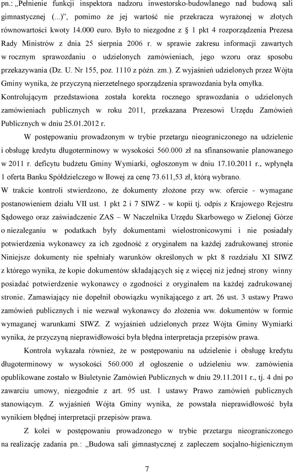 w sprawie zakresu informacji zawartych w rocznym sprawozdaniu o udzielonych zamówieniach, jego wzoru oraz sposobu przekazywania (Dz. U. Nr 155, poz. 1110 z późn. zm.).