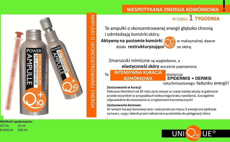 Ta w maksymalnej dawce Zmarszczki mimiczne są wygładzone, a elastycznośd skóry wyraźnie poprawiona. INTENSYWNA KURACJA KOMÓRKOWA dostarcza EPIDERMIS + DERMIS natychmiastowego ładunku energii!