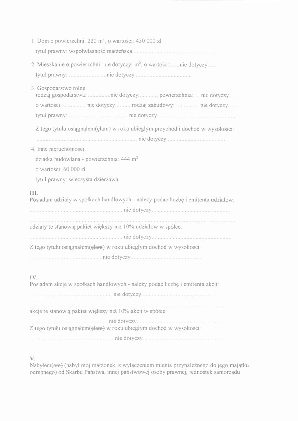 Z tego tytułu osiągnąłem(ęłam) w roku ubiegłym przychód i dochód w wysokości:... nie dotyczy. 4.