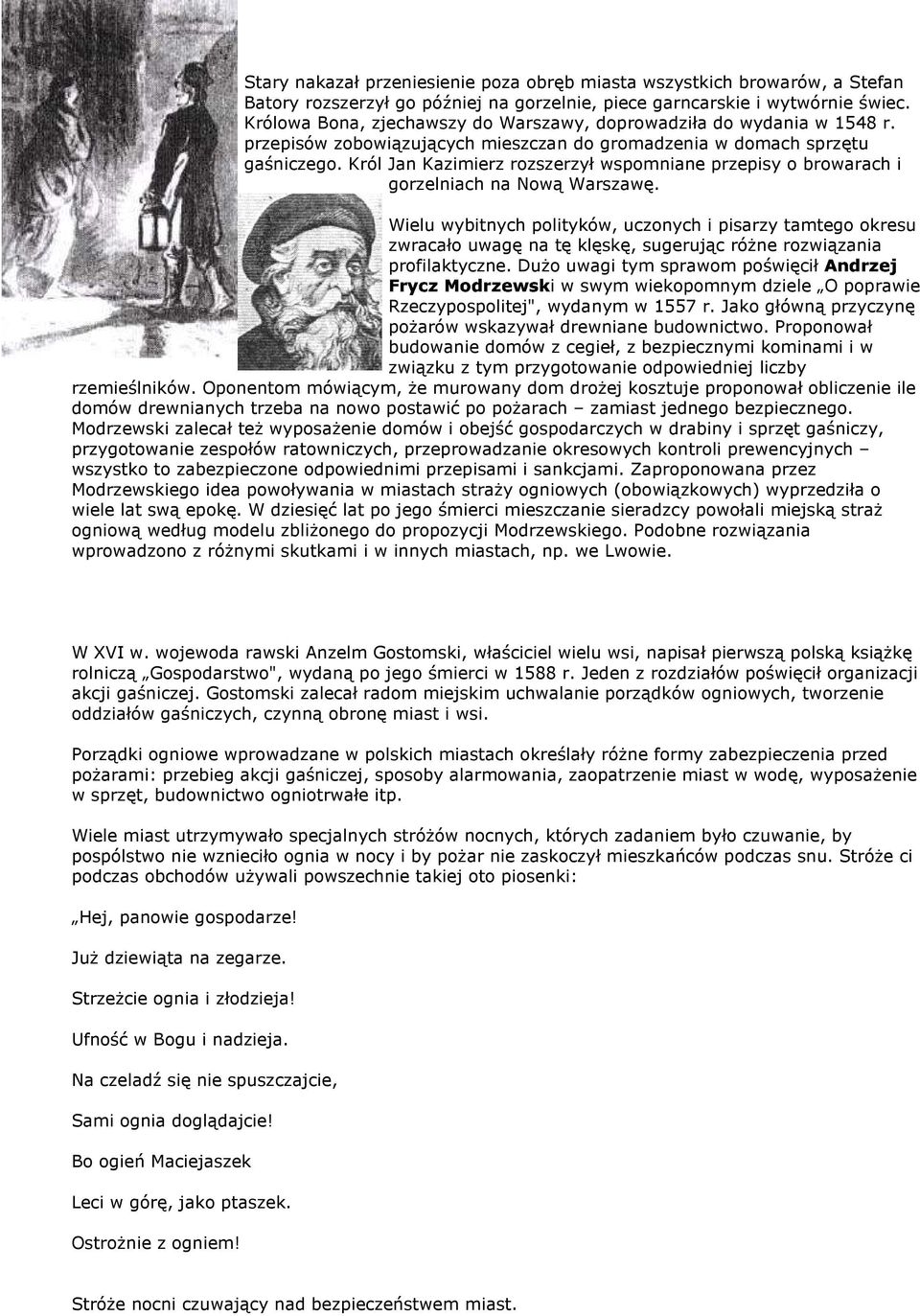 Król Jan Kazimierz rozszerzył wspomniane przepisy o browarach i gorzelniach na Nową Warszawę.