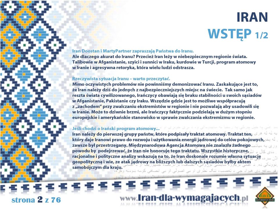 Mimo oczywistych problemów nie powinniśmy demonizować Iranu. Zaskakujące jest to, że Iran należy dziś do jednych z najbezpieczniejszych miejsc na świecie.