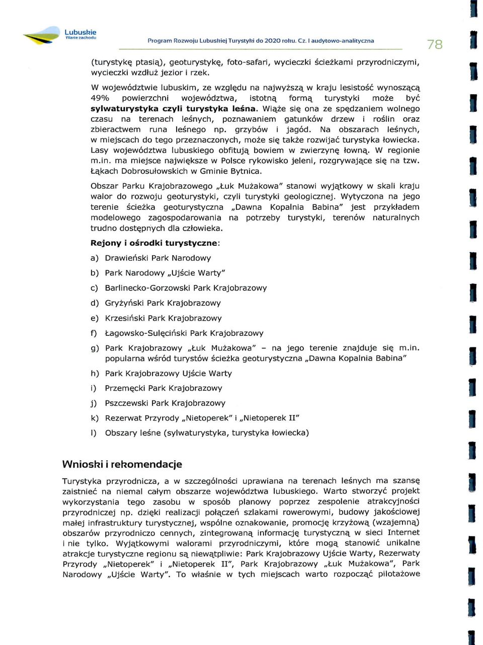 Wa_ze se, ona ze spe_dzanem wolnego czasu na terenach lesnych, poznawanem gatunkow drzew rosln oraz zberactwem runa lesnego np. grzybow jagod.