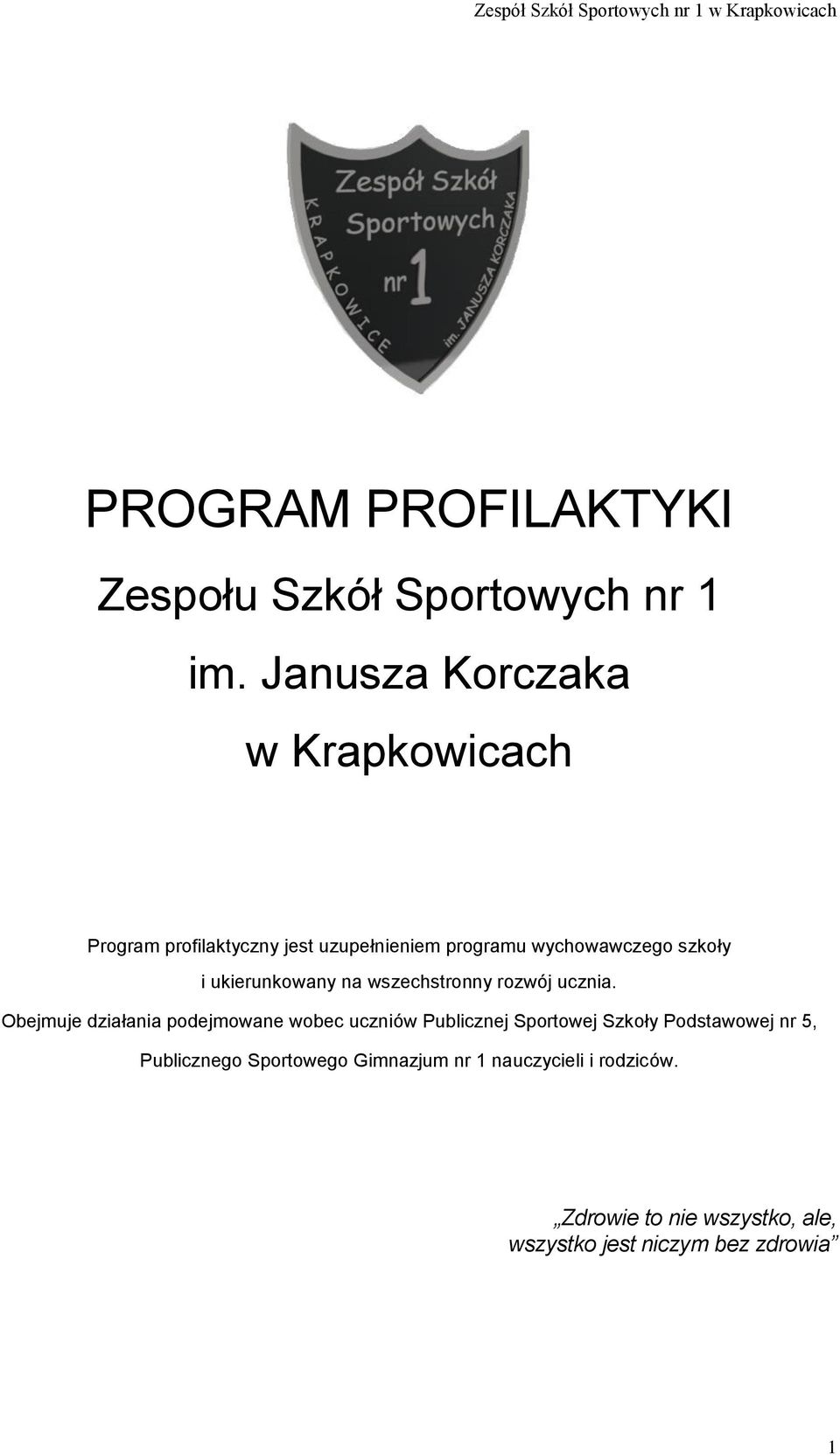 ukierunkowany na wszechstronny rozwój ucznia.