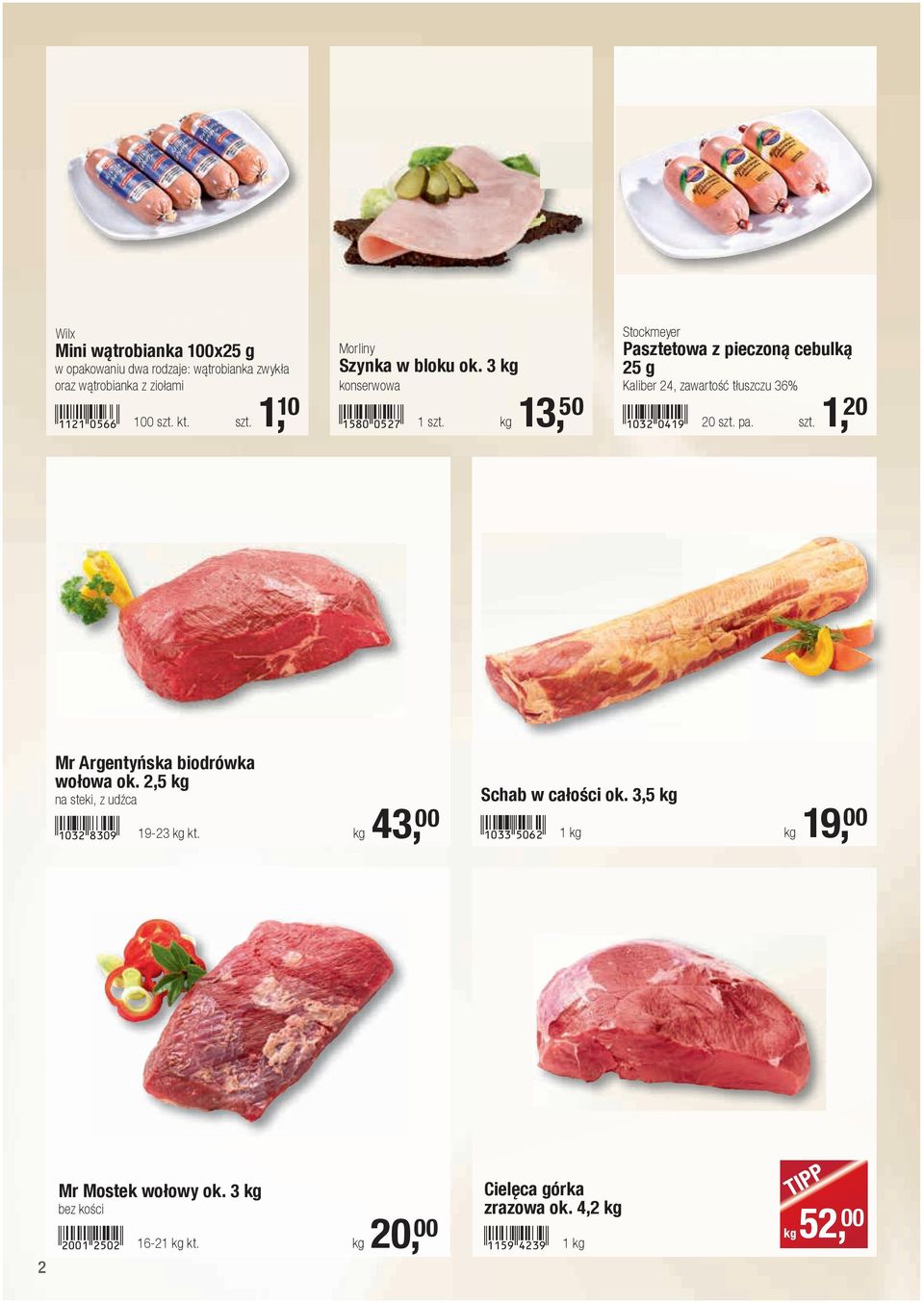 kg 13, 50 Stockmeyer Pasztetowa z pieczoną cebulką 25 g Kaliber 24, zawartość tłuszczu 36%!1032-aebj! 20 szt. pa. szt. 1, 20 Mr Argentyńska biodrówka wołowa ok.