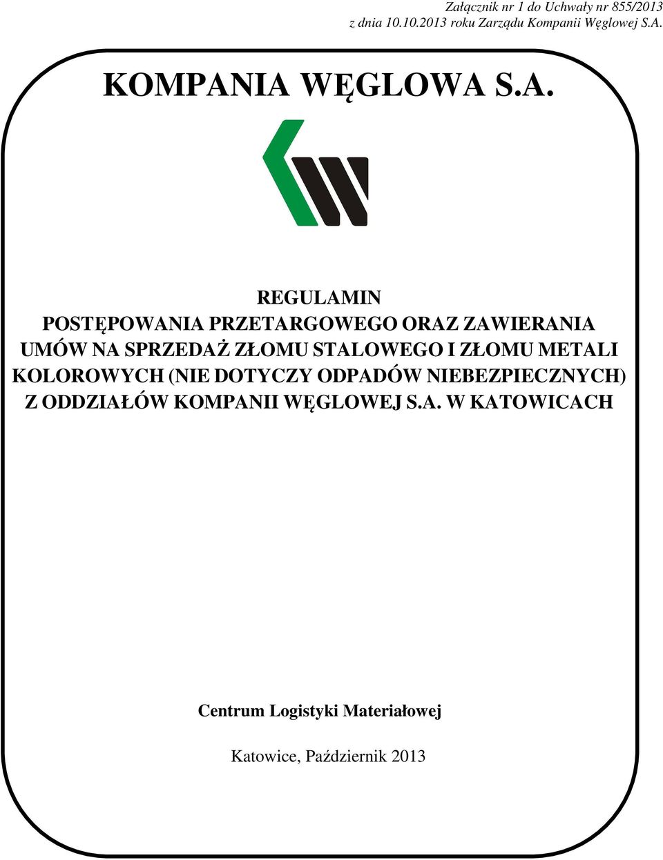 IA WĘGLOWA S.A. REGULAMIN POSTĘPOWANIA PRZETARGOWEGO ORAZ ZAWIERANIA UMÓW NA SPRZEDAŻ ZŁOMU