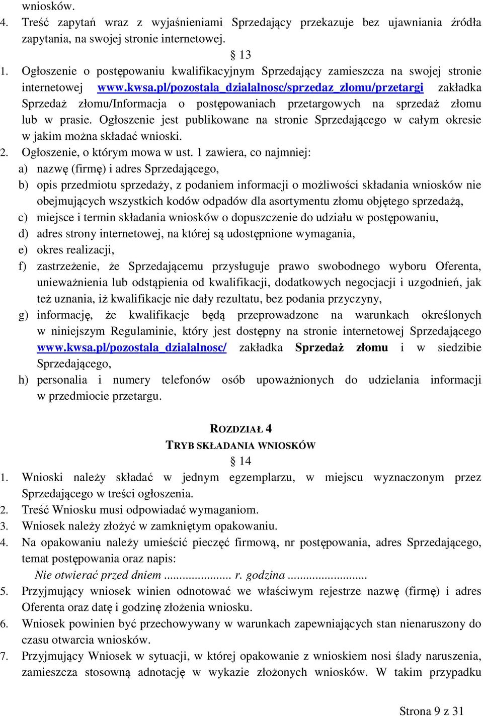 pl/pozostala_dzialalnosc/sprzedaz_zlomu/przetargi zakładka Sprzedaż złomu/informacja o postępowaniach przetargowych na sprzedaż złomu lub w prasie.