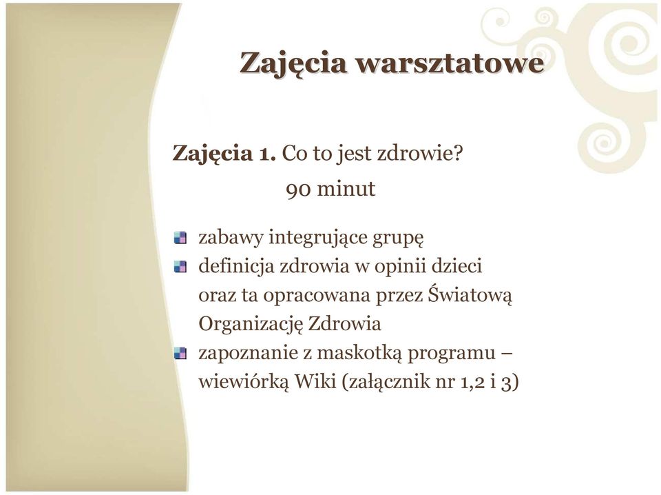 dzieci oraz ta opracowana przez Światową Organizację Zdrowia