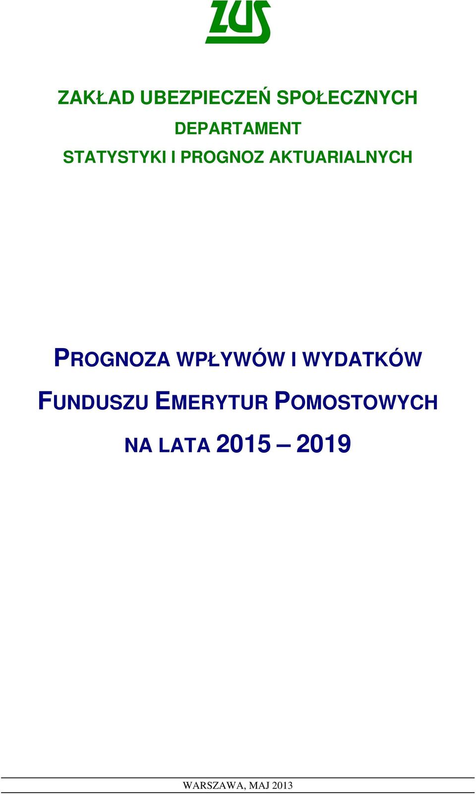 PROGNOZA WPŁYWÓW I WYDATKÓW FUNDUSZU