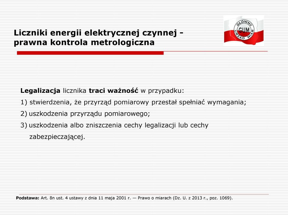 uszkodzenia albo zniszczenia cechy legalizacji lub cechy zabezpieczającej.