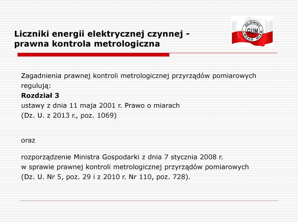 1069) oraz rozporządzenie Ministra Gospodarki z dnia 7 stycznia 2008 r.