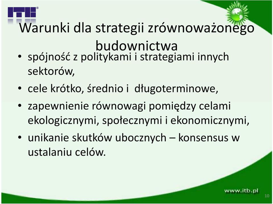 zapewnienie równowagi pomiędzy celami ekologicznymi, społecznymi i