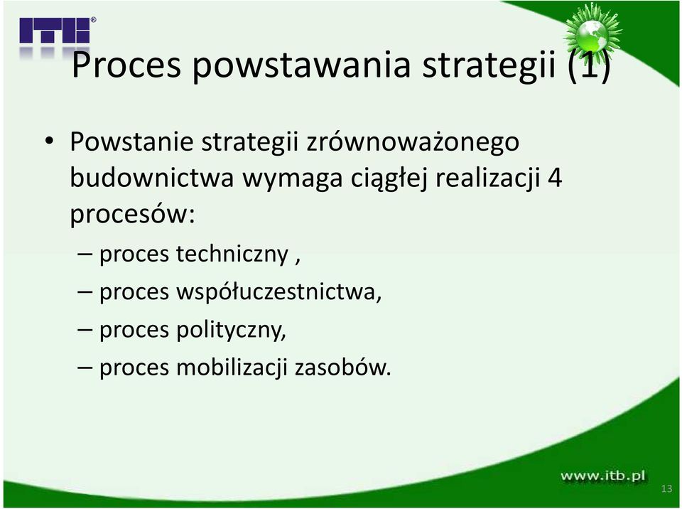 4 procesów: proces techniczny, proces