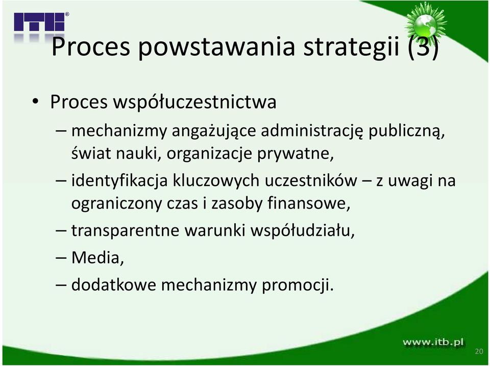 identyfikacja kluczowych uczestników z uwagi na ograniczony czas i zasoby