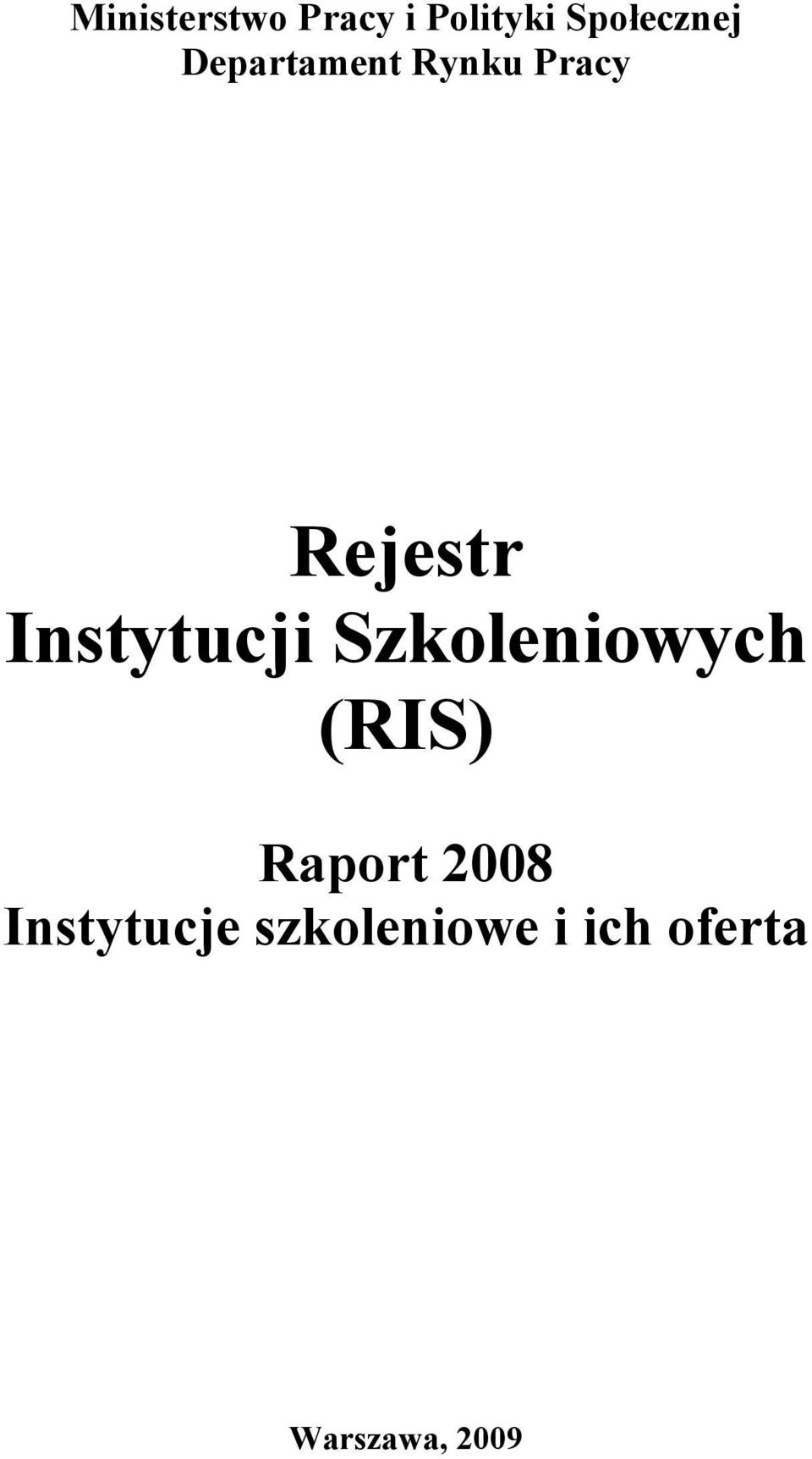 Instytucji Szkoleniowych (RIS) Raport