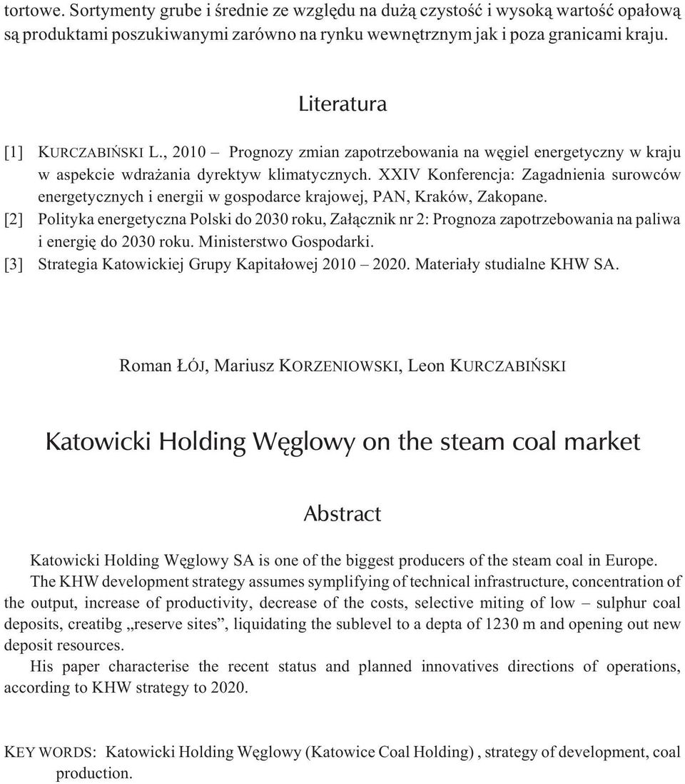 XXIV Konferencja: Zagadnienia surowców energetycznych i energii w gospodarce krajowej, PAN, Kraków, Zakopane.