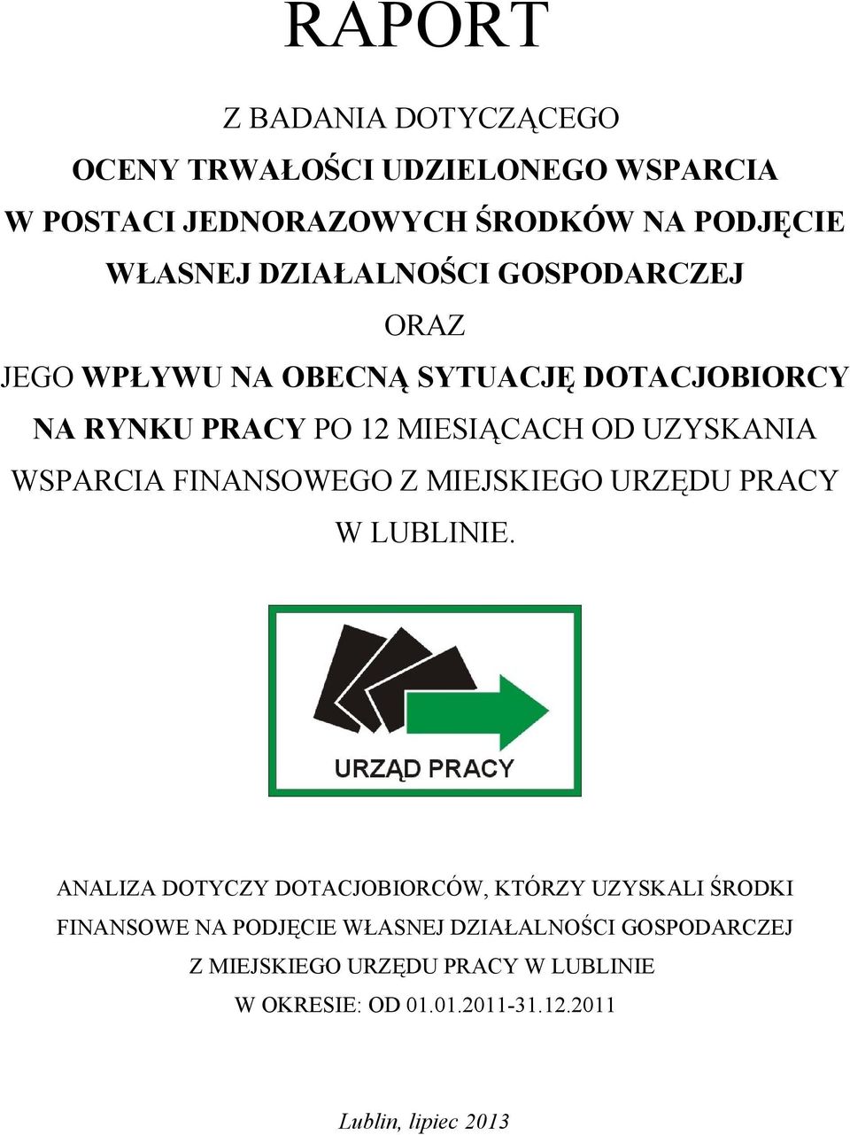 WSPARCIA FINANSOWEGO Z MIEJSKIEGO URZĘDU PRACY W LUBLINIE.