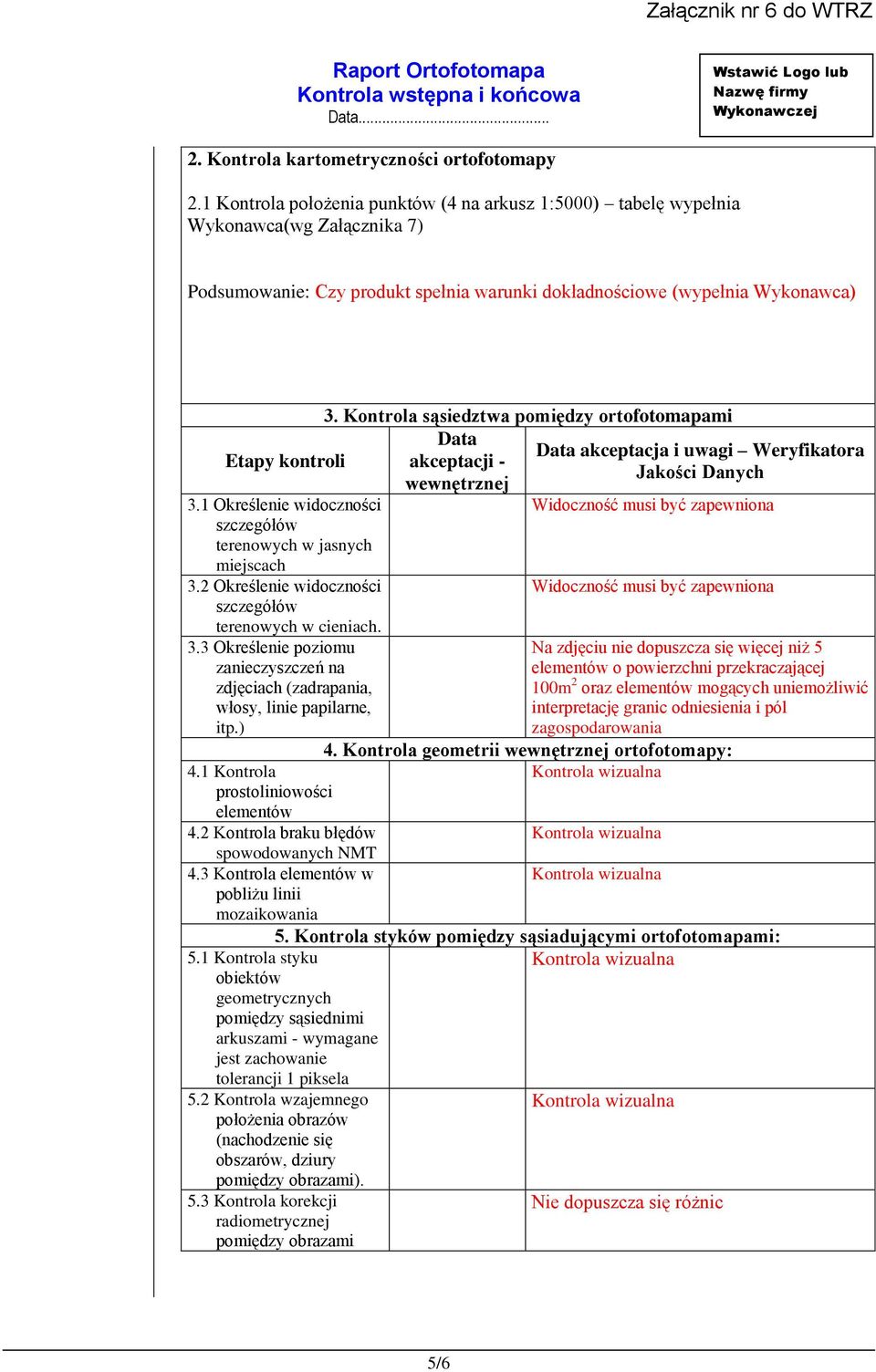 1 Określenie widoczności terenowych w jasnych miejscach 3.2 Określenie widoczności terenowych w cieniach. 3.3 Określenie poziomu zanieczyszczeń na zdjęciach (zadrapania, włosy, linie papilarne, itp.