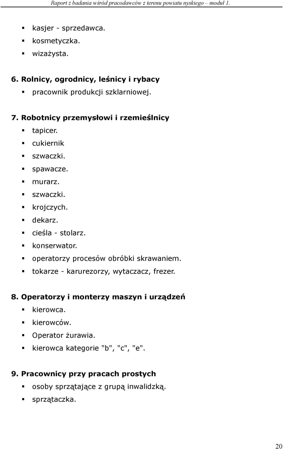 konserwator. operatorzy procesów obróbki skrawaniem. tokarze - karurezorzy, wytaczacz, frezer. 8.