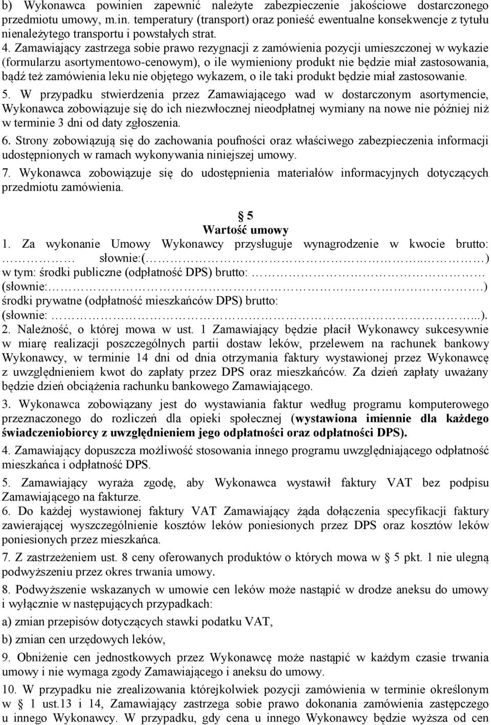 zamówienia leku nie objętego wykazem, o ile taki produkt będzie miał zastosowanie. 5.