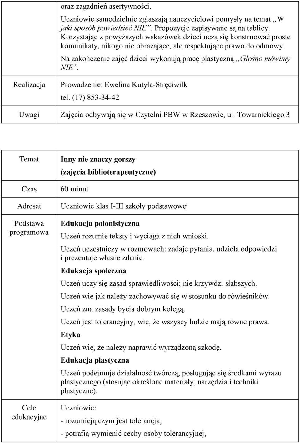 Na zakończenie zajęć dzieci wykonują pracę plastyczną Głośno mówimy NIE.