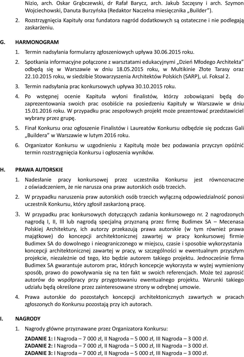 Spotkania informacyjne połączone z warsztatami edukacyjnymi Dzień Młodego Architekta odbędą się w Warszawie w dniu 18.05.2015 roku, w Multikinie Złote Tarasy oraz 22.10.