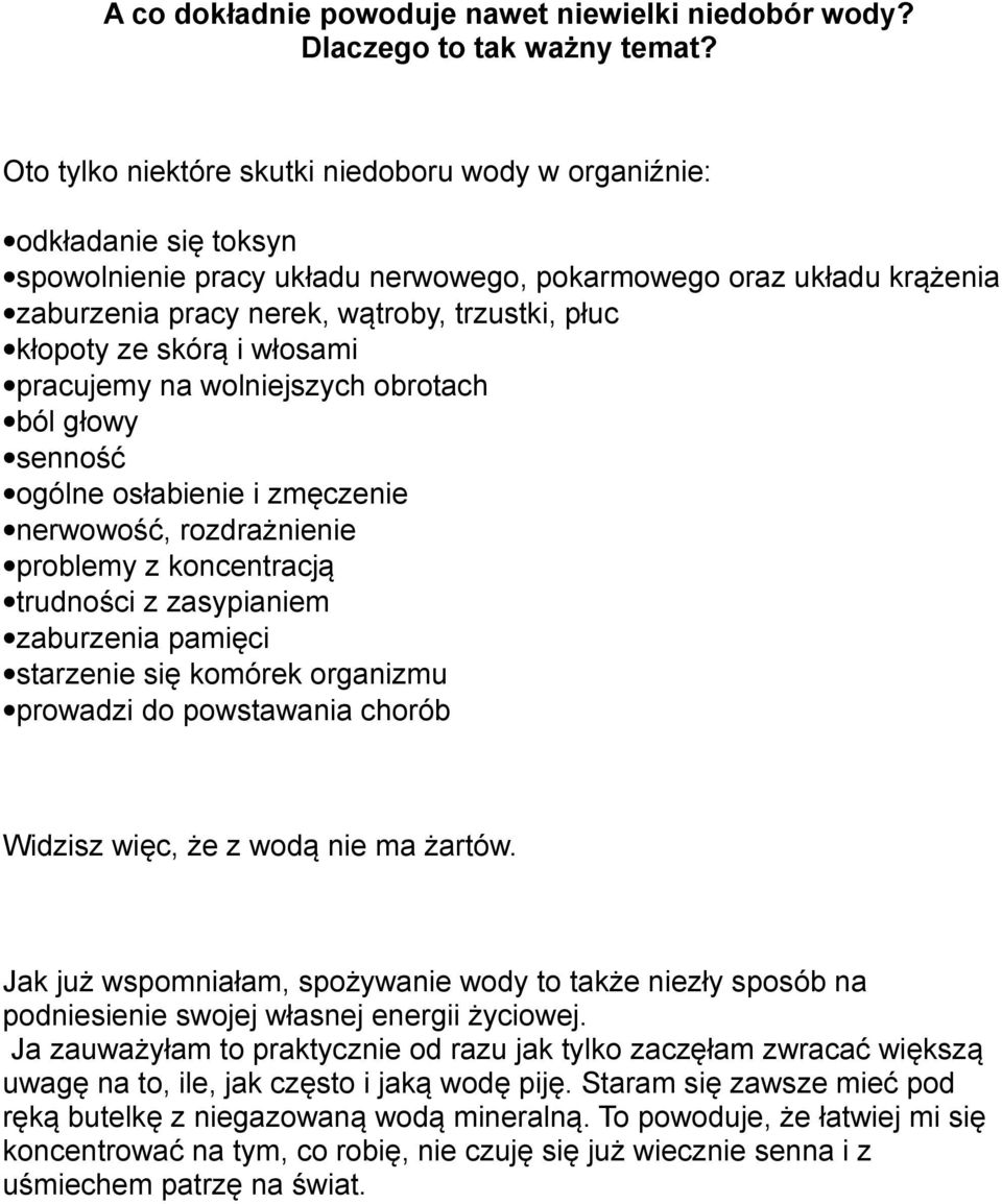 kłopoty ze skórą i włosami pracujemy na wolniejszych obrotach ból głowy senność ogólne osłabienie i zmęczenie nerwowość, rozdrażnienie problemy z koncentracją trudności z zasypianiem zaburzenia