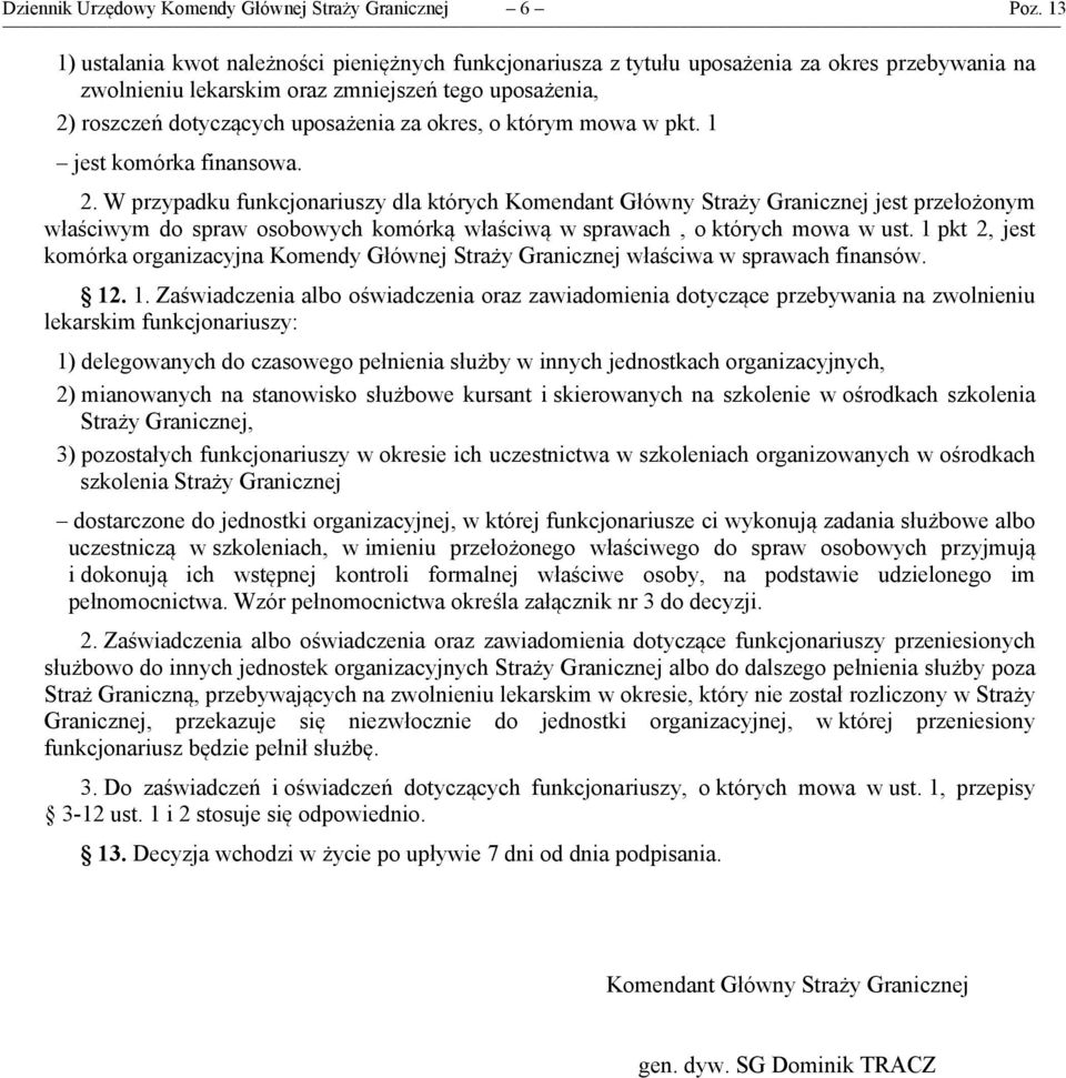 okres, o którym mowa w pkt. 1 jest komórka finansowa. 2.