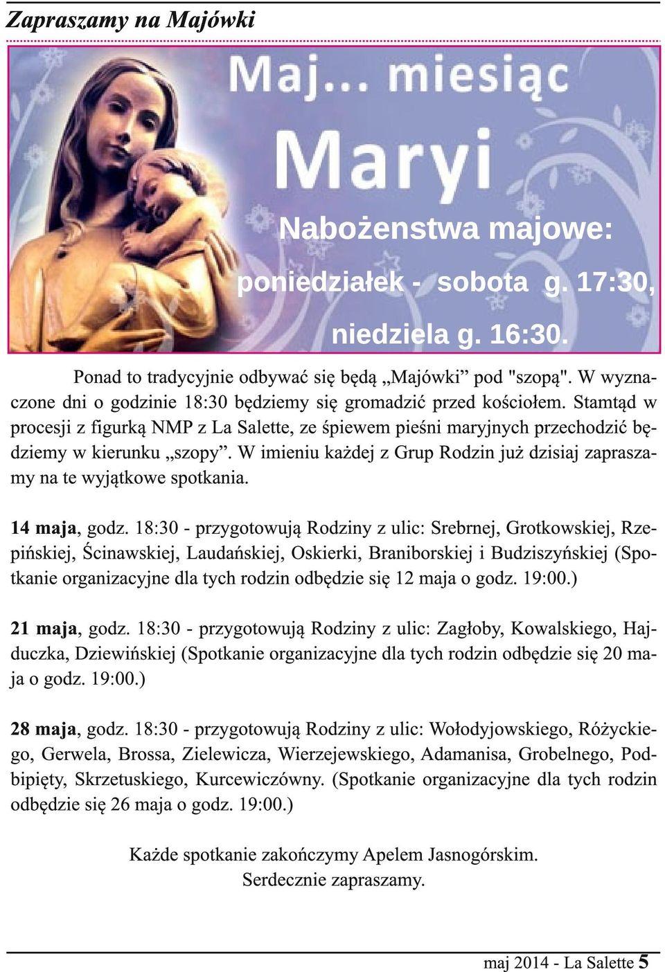 W imieniu każdej z Grup Rodzin już dzisiaj zapraszamy na te wyjątkowe spotkania. 14 maja, godz.