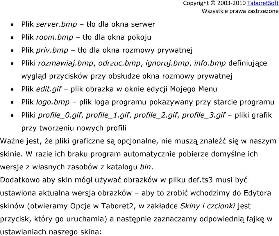 bmp plik loga programu pokazywany przy starcie programu Pliki profile_0.gif, profile_1.gif, profile_2.gif, profile_3.