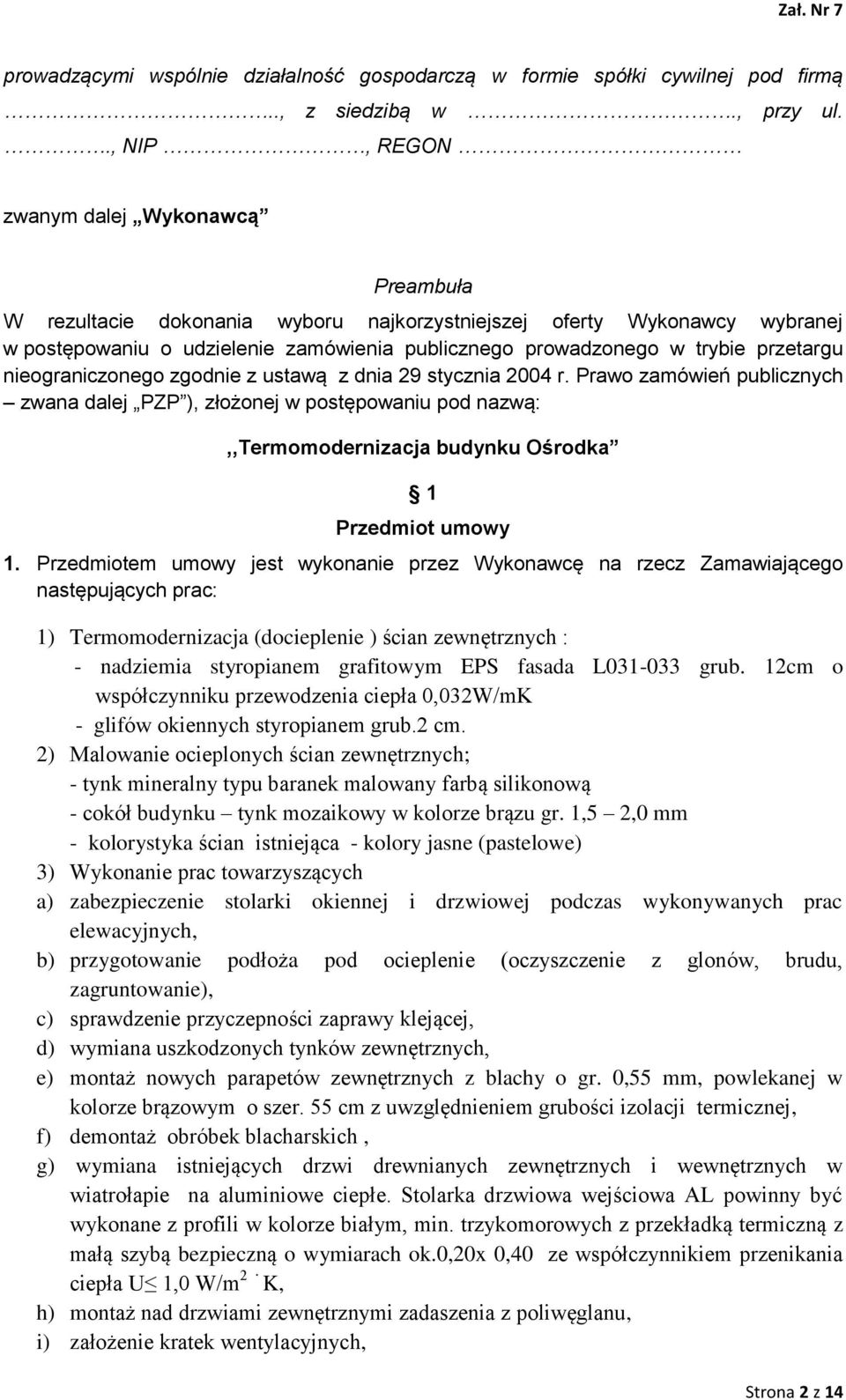 przetargu nieograniczonego zgodnie z ustawą z dnia 29 stycznia 2004 r.
