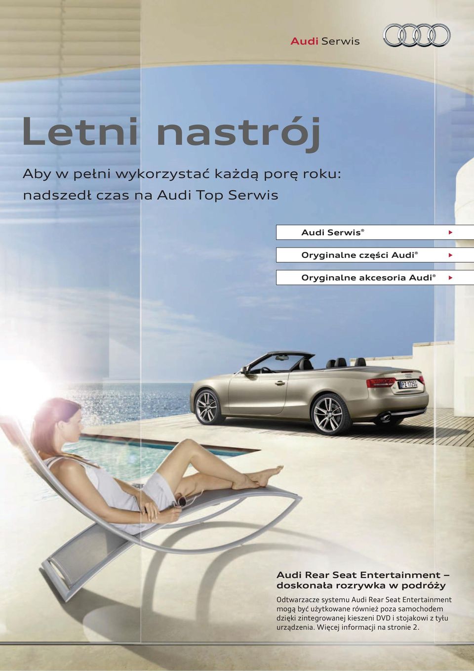 rozrywka w podróży Odtwarzacze systemu Audi Rear Seat Entertainment mogą być użytkowane również poza